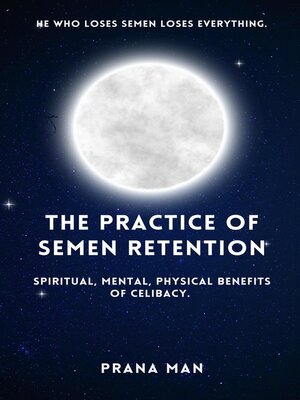 cover image of The Practice of Semen Retention